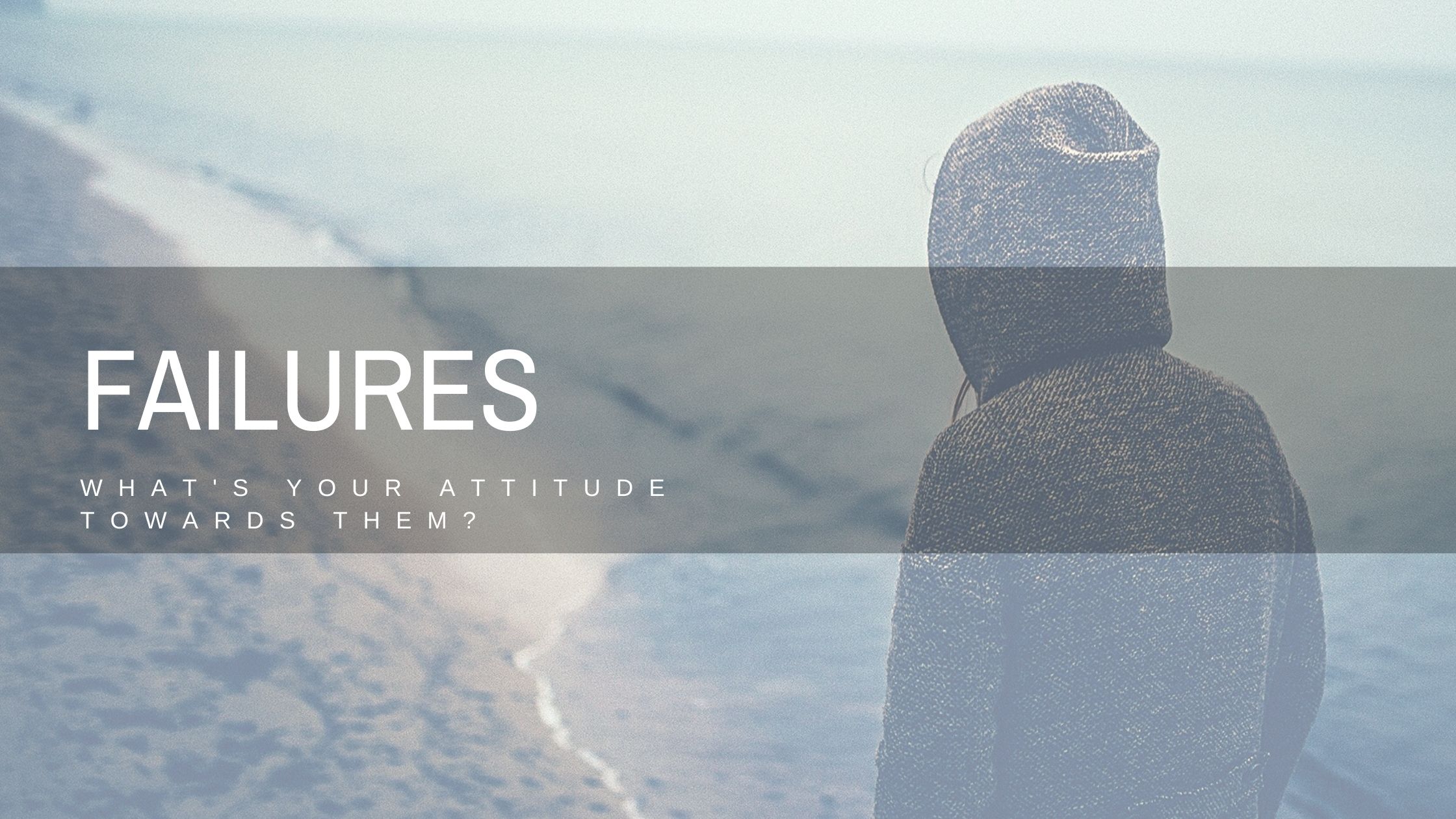 Don't shun your Failures