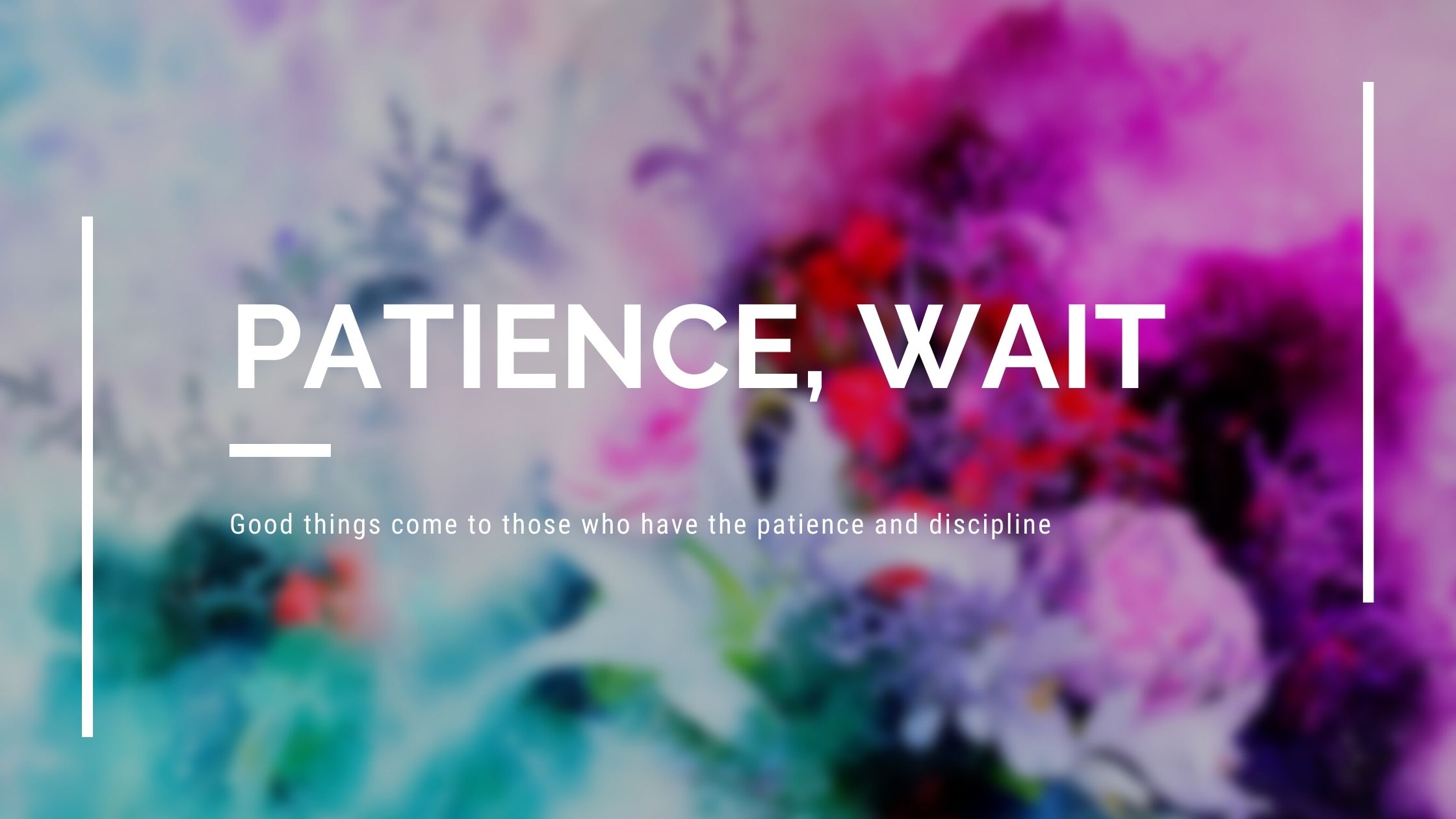 Patience is a Virtue