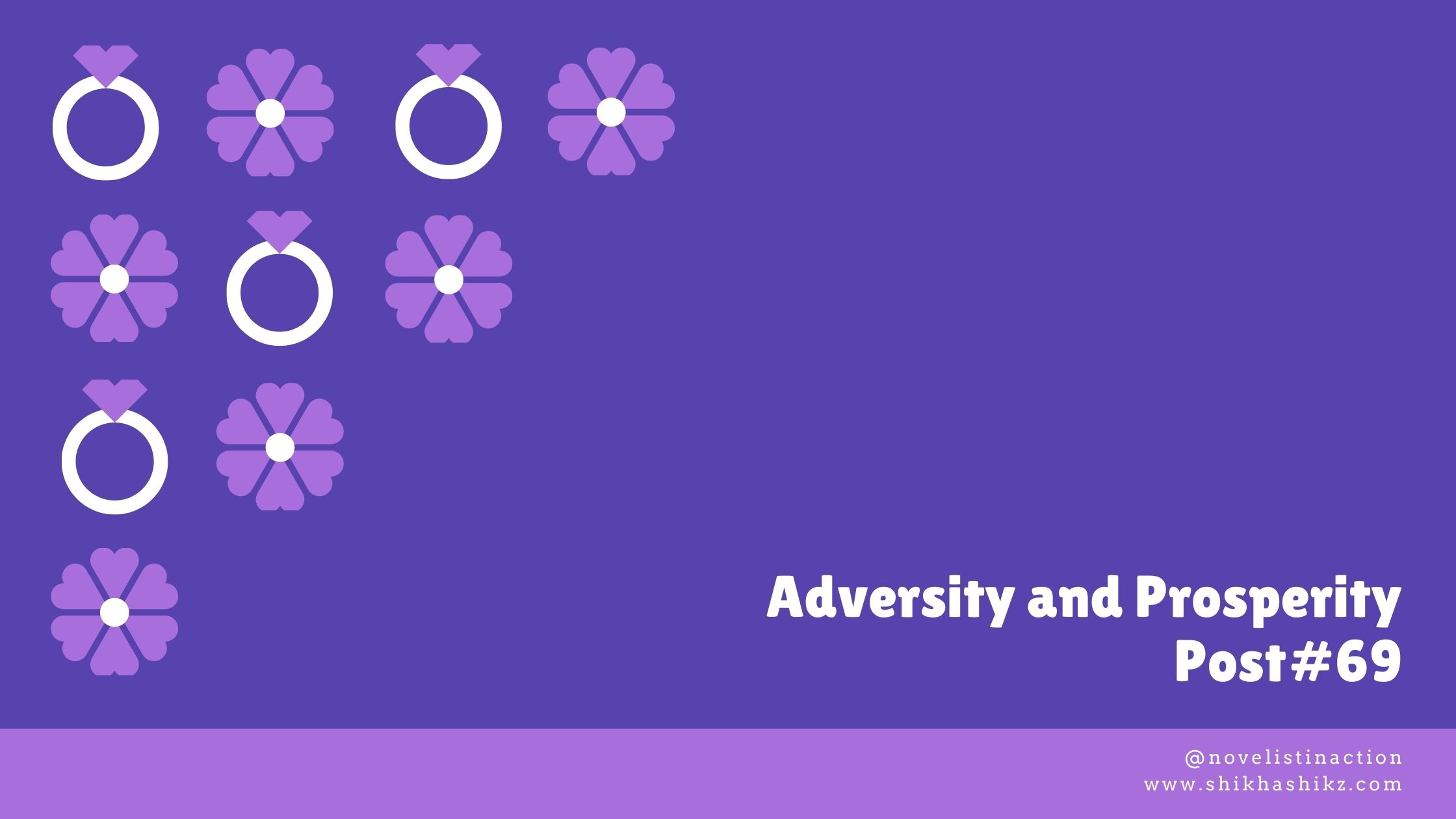 Two Sides of the Coin- Adversity and Prosperity